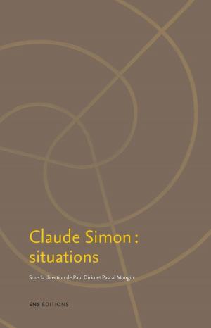 Cover of the book Claude Simon : situations by Alain Messaoudi
