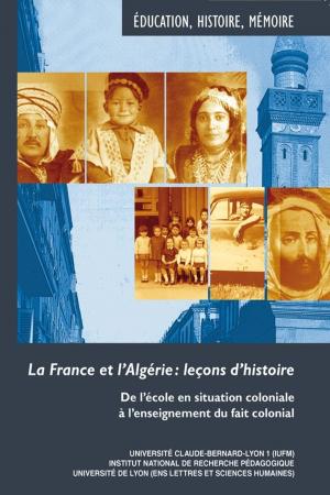 Cover of the book La France et l'Algérie : leçons d'histoire by Marcel Roncayolo