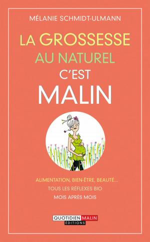 Cover of the book La grossesse au naturel, c'est malin by Mélanie Schmidt-Ulmann