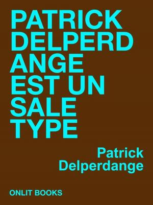Book cover of Patrick Delperdange est un sale type