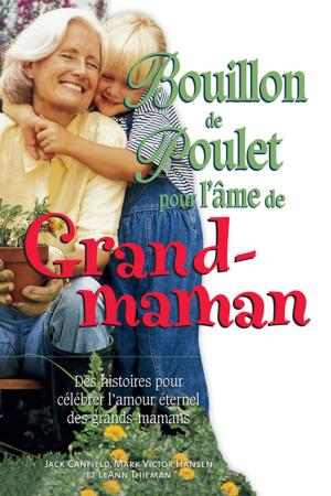 Cover of the book Bouillon de poulet pour l'âme de grand-maman by Canfield Jack