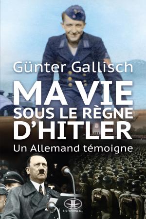 Cover of the book Ma vie sous le règne d'Hitler by Élisa T.