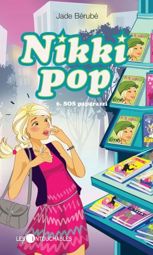 Cover of the book Nikki Pop 6 : SOS paparazzi by Lepage-Boily Elizabeth