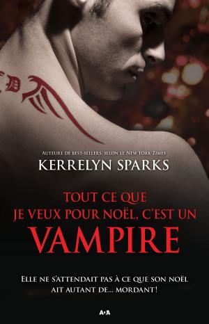 Cover of the book Tout ce que je veux pour Noël, c’est un vampire by Sylvain Johnson