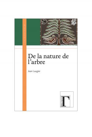 Cover of the book De la nature de l'arbre by Avisse Isabelle