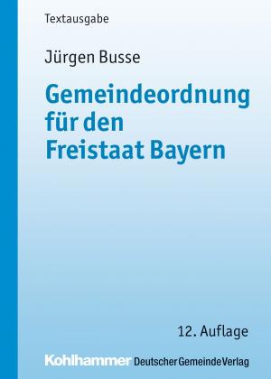 Cover of the book Gemeindeordnung für den Freistaat Bayern by Robert Keller, Eva Menges
