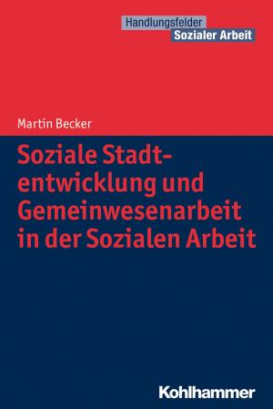 Book cover of Soziale Stadtentwicklung und Gemeinwesenarbeit in der Sozialen Arbeit