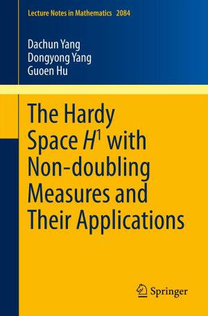 Cover of the book The Hardy Space H1 with Non-doubling Measures and Their Applications by Noël Deferm, Patrick Reynaert