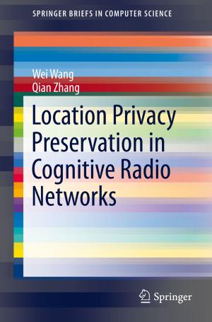 Book cover of Location Privacy Preservation in Cognitive Radio Networks