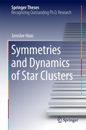 Cover of the book Symmetries and Dynamics of Star Clusters by Kai Reimers, Xunhua Guo, Mingzhi Li, Bin Xie, Tiantian Zhang