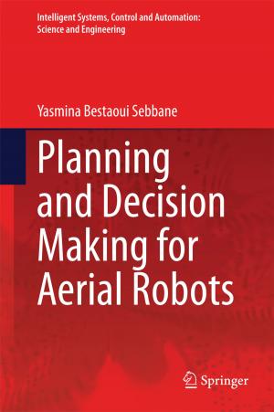 Cover of the book Planning and Decision Making for Aerial Robots by Haya Shajaiah, Ahmed Abdelhadi, Charles Clancy
