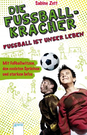 Book cover of Die Fußballkracher. Fußball ist unser Leben