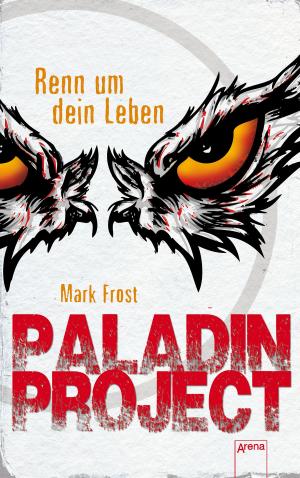 Cover of Paladin Project (1). Renn um dein Leben