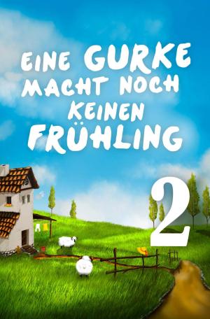 Cover of the book Eine Gurke macht noch keinen Frühling 2 by Anaïs Goutier