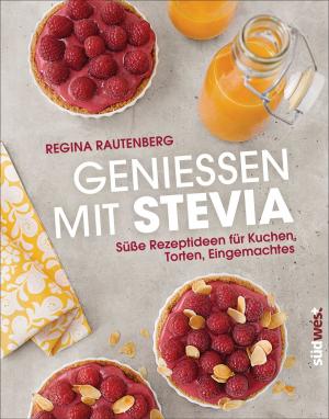 Cover of the book Genießen mit Stevia by Marco Santoro, Gela Brüggemann