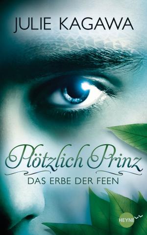 Cover of the book Plötzlich Prinz - Das Erbe der Feen by Kim Harrison