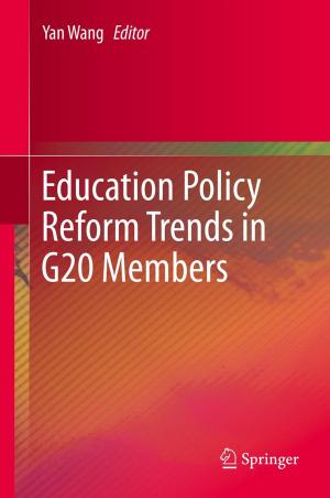 Cover of the book Education Policy Reform Trends in G20 Members by Lixiong Shao, Jianmei Lu, Min Shi