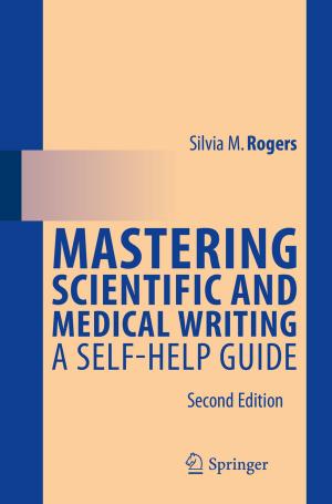 Cover of the book Mastering Scientific and Medical Writing by Arnoldus J.R. van Gestel, Helmut Teschler, Jörg Steier, Anne-Kathrin Rausch-Osthoff, Sebastian Teschler, Barbara Köhler