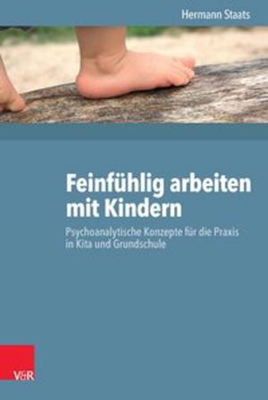 Cover of the book Feinfühlig arbeiten mit Kindern by Martin H. Jung