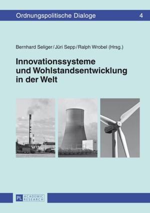 Cover of the book Innovationssysteme und Wohlstandsentwicklung in der Welt by Pedro Alonso García