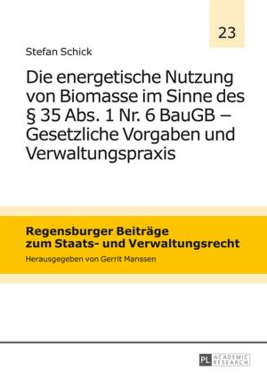 Cover of the book Die energetische Nutzung von Biomasse im Sinne des § 35 Abs. 1 Nr. 6 BauGB Gesetzliche Vorgaben und Verwaltungspraxis by Mathias Delori