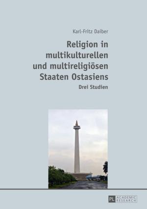 Cover of the book Religion in multikulturellen und multireligioesen Staaten Ostasiens by Gabriele Bendixen