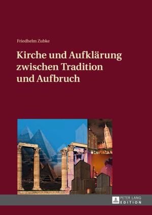 Cover of the book Kirche und Aufklaerung zwischen Tradition und Aufbruch by Kayle B. de Waal