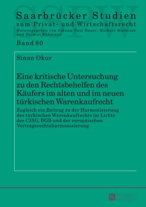 Cover of the book Eine kritische Untersuchung zu den Rechtsbehelfen des Kaeufers im alten und im neuen tuerkischen Warenkaufrecht by Elmar Widder