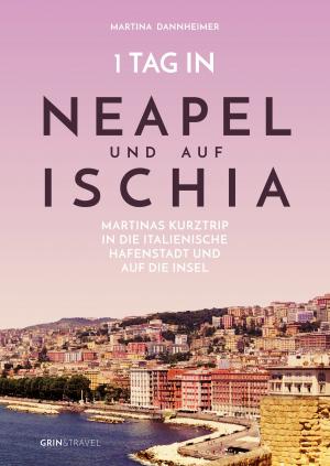 Cover of the book 1 Tag in Neapel und auf Ischia by Mario zur Löwen
