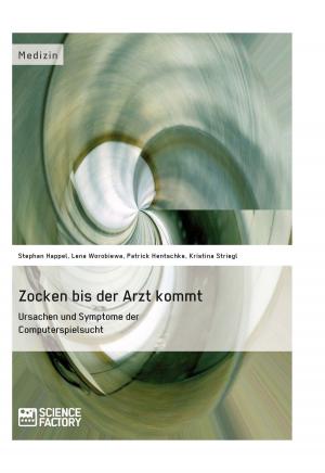 Cover of the book Zocken bis der Arzt kommt - Ursachen und Symptome der Computerspielsucht by Konrad Brylla, Susanne Altmann, Sarah Diekow