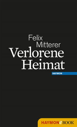 Cover of the book Verlorene Heimat by Felix Mitterer