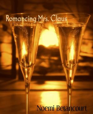 Cover of the book Romancing Mrs. Claus by Amelia Keldan