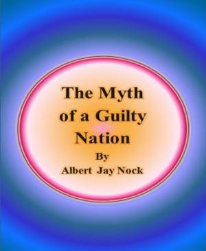 Cover of the book The Myth of a Guilty Nation by John Damocles Smith