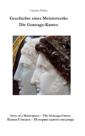 Cover of the book Geschichte eines Meisterwerks - Die Gonzaga-Kamee by Peter Brauers