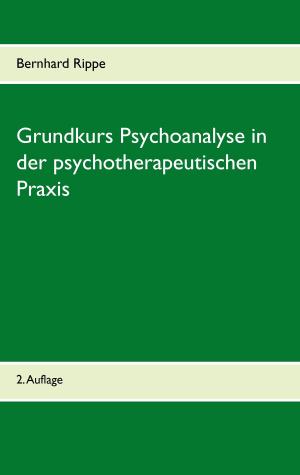 Cover of the book Grundkurs Psychoanalyse in der psychotherapeutischen Praxis by Stephan Rehfeldt