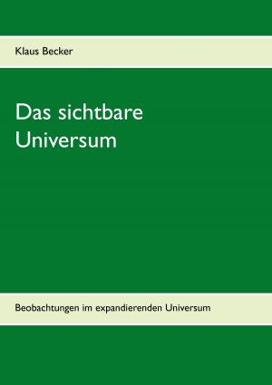 Cover of the book Das sichtbare Universum by Jürgen Weber