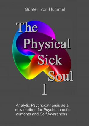 Cover of the book The Physical Sick Soul by Johnny B. Truant