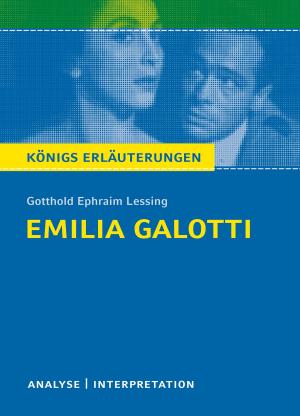 Cover of the book Emilia Galotti von Gotthold Ephraim Lessing. Königs Erläuterungen. by Cornelia Franz, Sabine Hasenbach