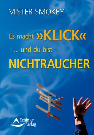 Cover of the book Es macht Klick ... und du bist Nichtraucher by Manfred Mohr
