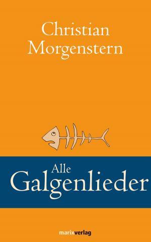 Cover of the book Alle Galgenlieder by Rainer Maria Rilke