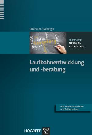 Cover of the book Laufbahnentwicklung und -beratung by Meike Sachse, Jana Fasbender, Rainer Sachse
