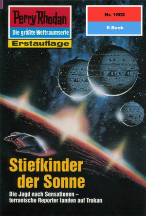Cover of the book Perry Rhodan 1802: Stiefkinder der Sonne by H.G. Ewers
