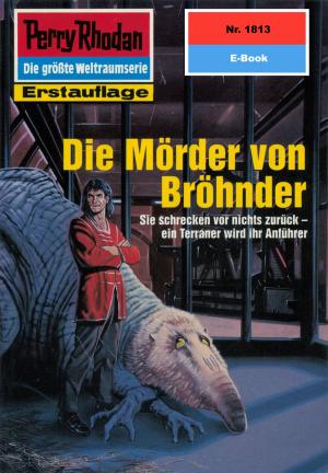 Cover of the book Perry Rhodan 1813: Die Mörder von Bröhnder by Hubert Haensel