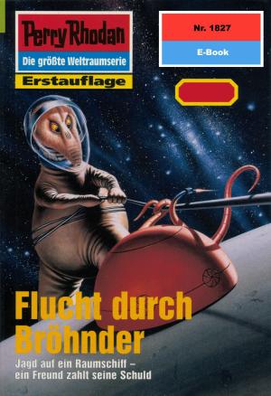 Cover of the book Perry Rhodan 1827: Flucht durch Bröhnder by Wim Vandemaan