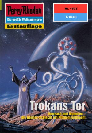 Cover of the book Perry Rhodan 1833: Trokans Tor by Uwe Anton