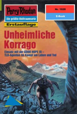 Cover of the book Perry Rhodan 1928: Unheimliche Korrago by William Voltz, H.G. Ewers, H.G. Francis, Peter Griese, Clark Darlton
