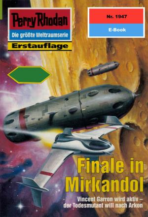 Cover of the book Perry Rhodan 1947: Finale in Mirkandol by 