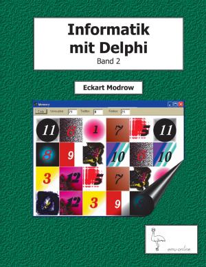 Cover of the book Informatik mit Delphi - Band 2 by Heidi Grun, Martin Welzel