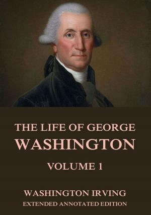 Cover of the book The Life Of George Washington, Vol. 1 by Neville Goddard