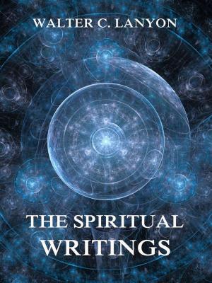 Cover of The Spiritual Writings Of Walter C. Lanyon